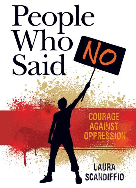 People Who Said No: Courage Against Oppression