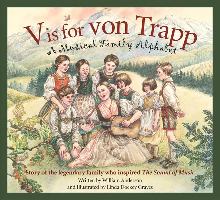 V is for Von Trapp: A Musical Family Alphabet