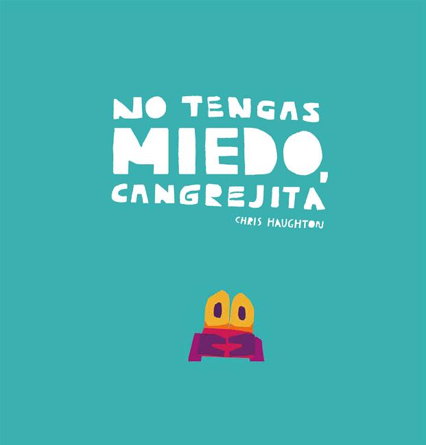 No tengas miedo, Cangrejita