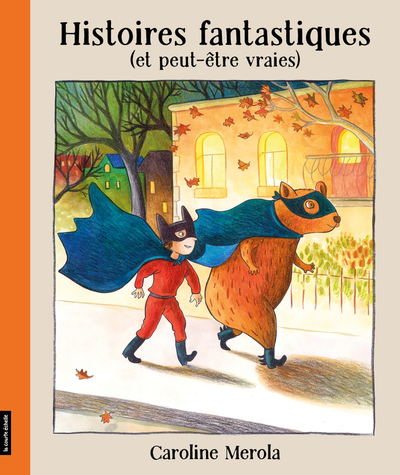 Histoires fantastiques (et peut-être vraies)