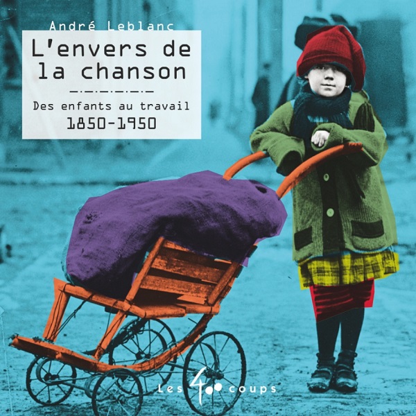 L'envers de la chanson: Des enfants au travail 1850-1950