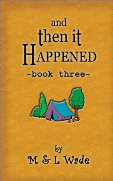 And Then It Happened, Book Three