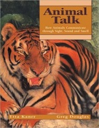 Animal Talk: How Animals Communicate Through Sight, Sound and Smell