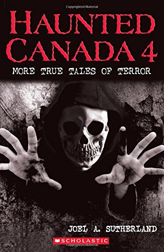 Haunted Canada 4: More True Tales of Terror