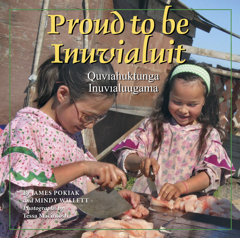 Proud to be Inuvialuit: Quviahuktunga Inuvialuugama