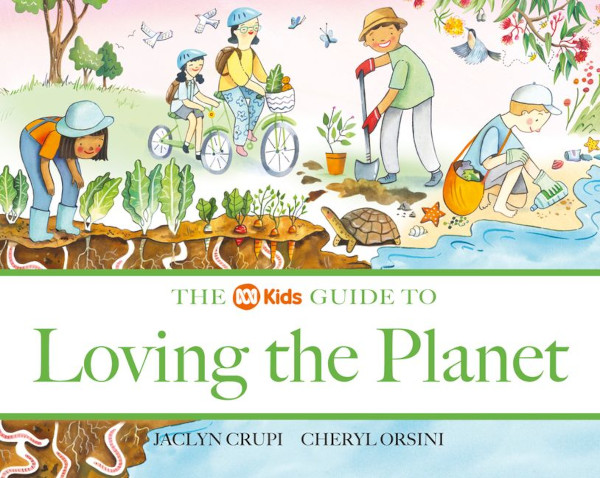 The ABC Kids Guide to Loving the Planet